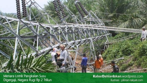 Menara Listrik Pangkalan Susu Digergaji, Negara Rugi Rp 2 Triliun