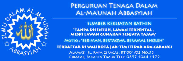 PERGURUAN TENAGA DALAM AL MA'UNAH ABBASYIAH - Sumber Kekuatan Bathin