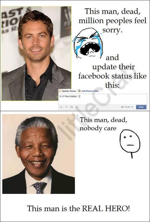 buat yg ngurusin paul walker... dan meremehkan nelson mandela