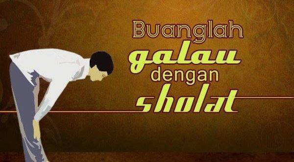 Buanglah Galau Dengan Sholat