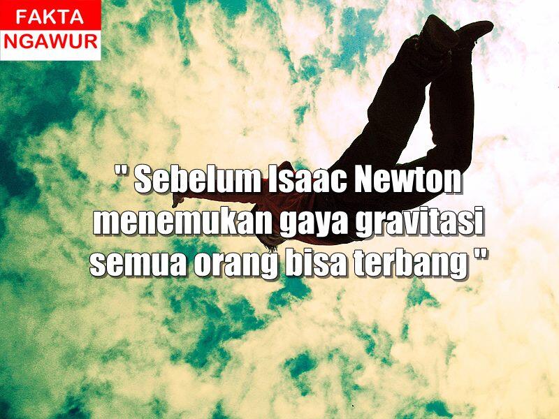 Sebuah Fakta yang dibuat ngawur (FAKTA NGAWUR) masuk gan..