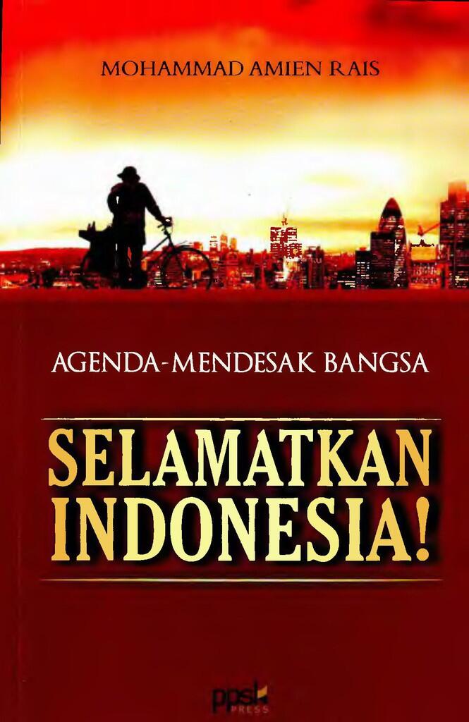 &#91;NASIONAL is Me&#93; Selamatkan Indonesia PDF Oleh Bapak Amien Rais
