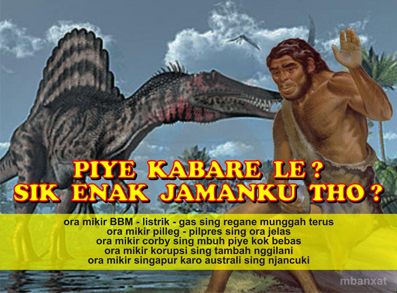 another "piye le ? sik enak jamanku tho ?"