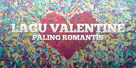 8 Lagu Romantis Ini Cocok Banget Jadi Kado Valentine Termanis :kiss