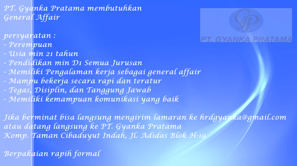 &#91; Bandung &#93; &#91; 31 Maret 2014&#93; INFO LOKER PT. GYANKA PRATAMA