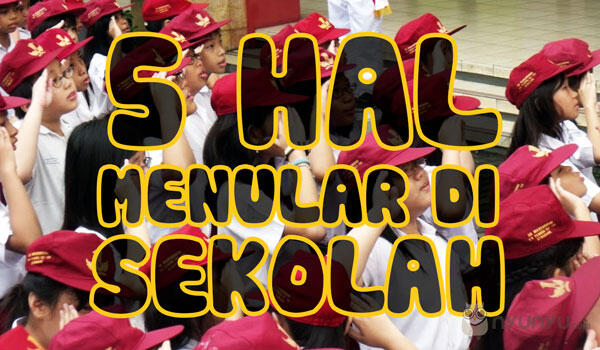6 Hal yang Menular di Sekolah