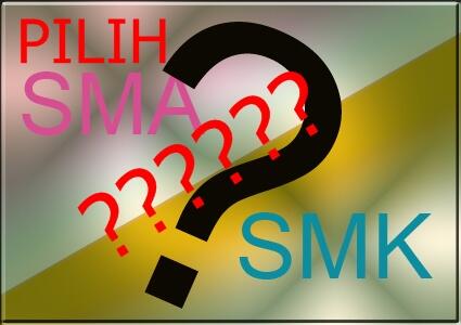 Pilih mana SMA atau SMK