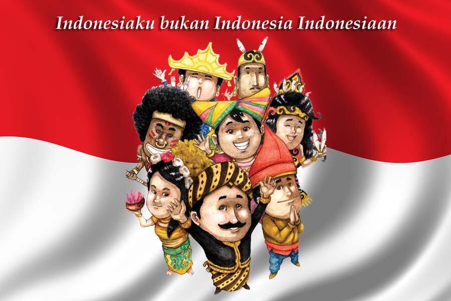 INDONESIAKU BUKAN INDONESIA INDONESIAAN! :iloveindonesia