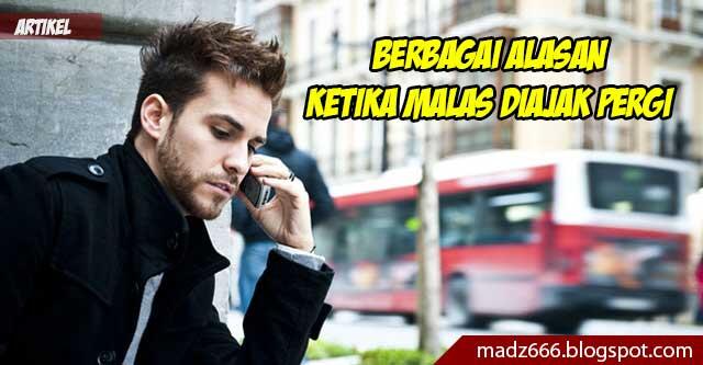 Macam - Macam Alasan Ketika Malas Diajak Pergi