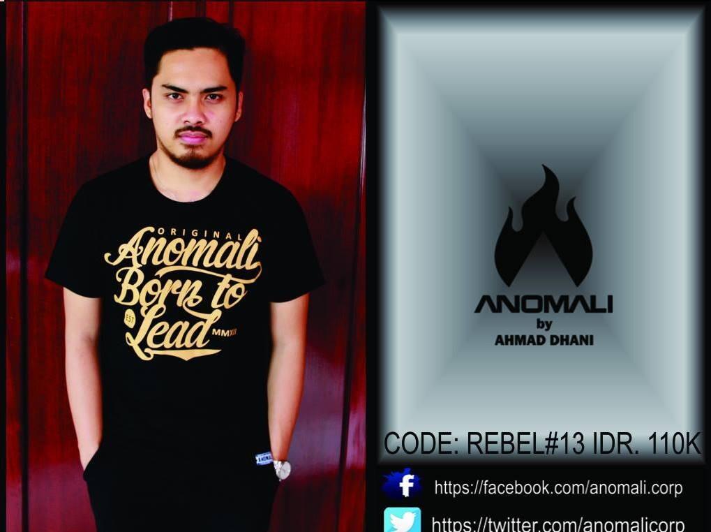 ★Λ★ ANOMALI ★Λ★ by : Ahmad Dhani || Born To Lead !!! =anomaliclothingcorp=