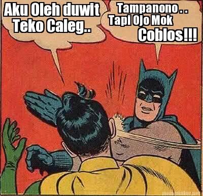 Kalo Dapet Duit Dari Caleg atau Parpol!!