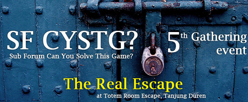 CYSTG 5th Gathering Event - The Real Escape