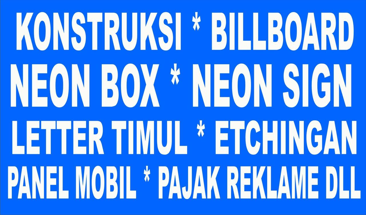 JASAPEMBUATANSIGNAGE,BILLBOARD,NEONBOX,NEON/PYLONSIGN,LETTER TIMBUL,PAJAK REKLAME