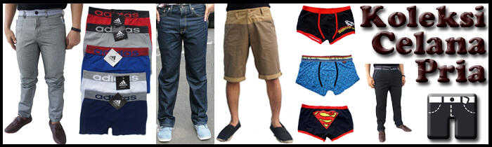 Koleksi Celana Pria : Jeans, Chino, Boxer, Celana Pendek, Celana Branded