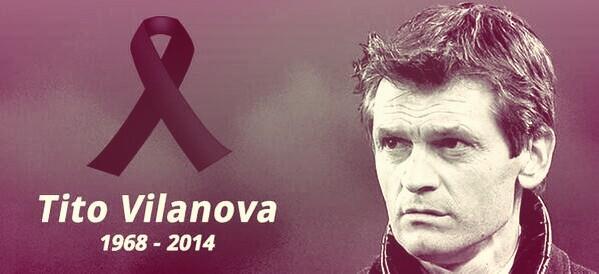 REST IN PEACE : TITO VILANOVA