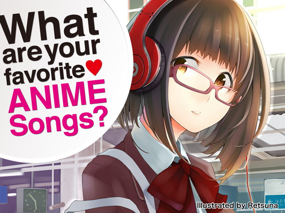 WHAT Is Your Favorite Anime Song?