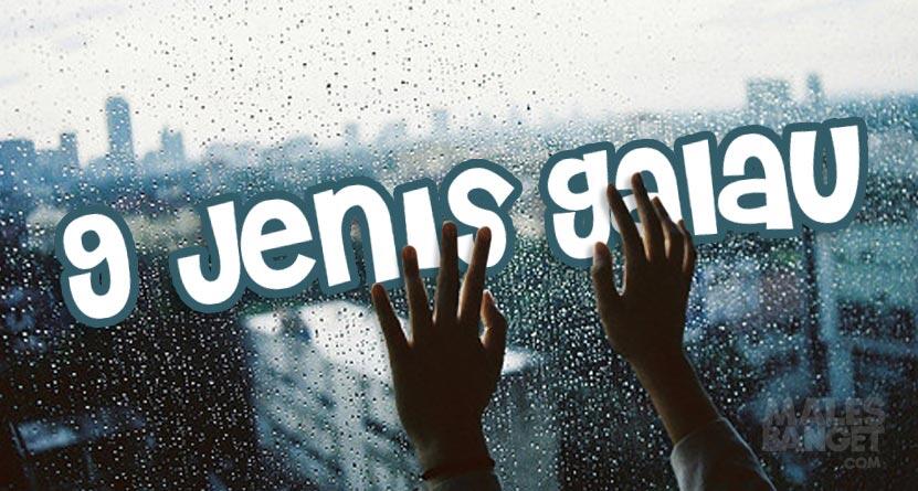 9 Jenis Galau