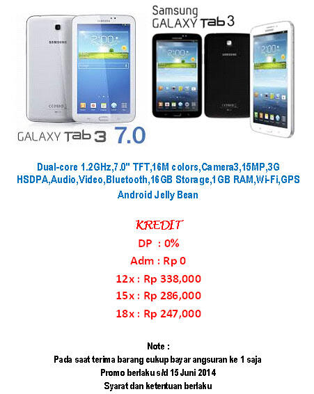 KREDIT SAMSUNG GALAXY TAB 3 7.0 TANPA DP DAN FREE ADMIN