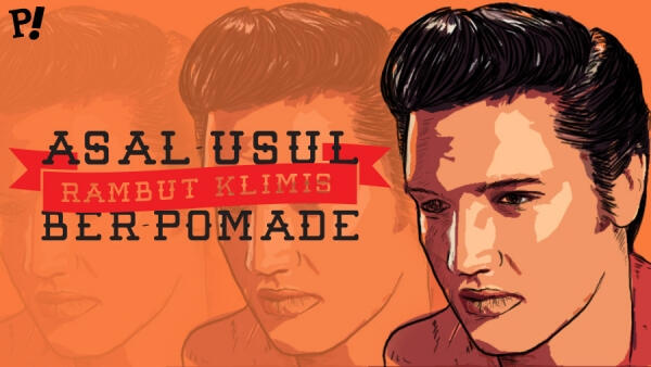 Asal-Usul Rambut Klimis ber-Pomade