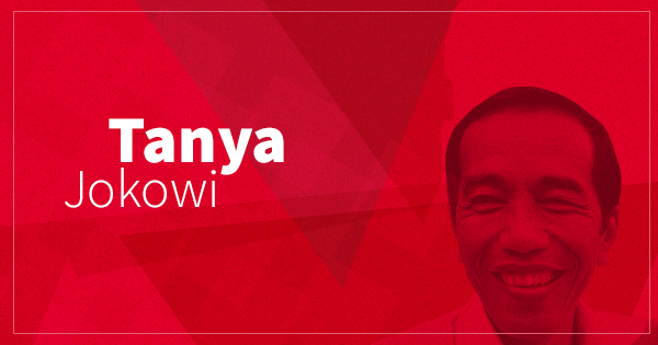 Tanya Jokowi?