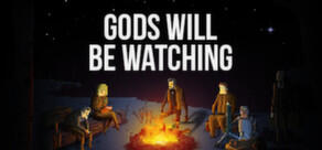 Gods Will Be Watching - TBA