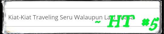 Cara Cerdas Biar Kamu Tetap Bisa Traveling Walau Lagi Puasa