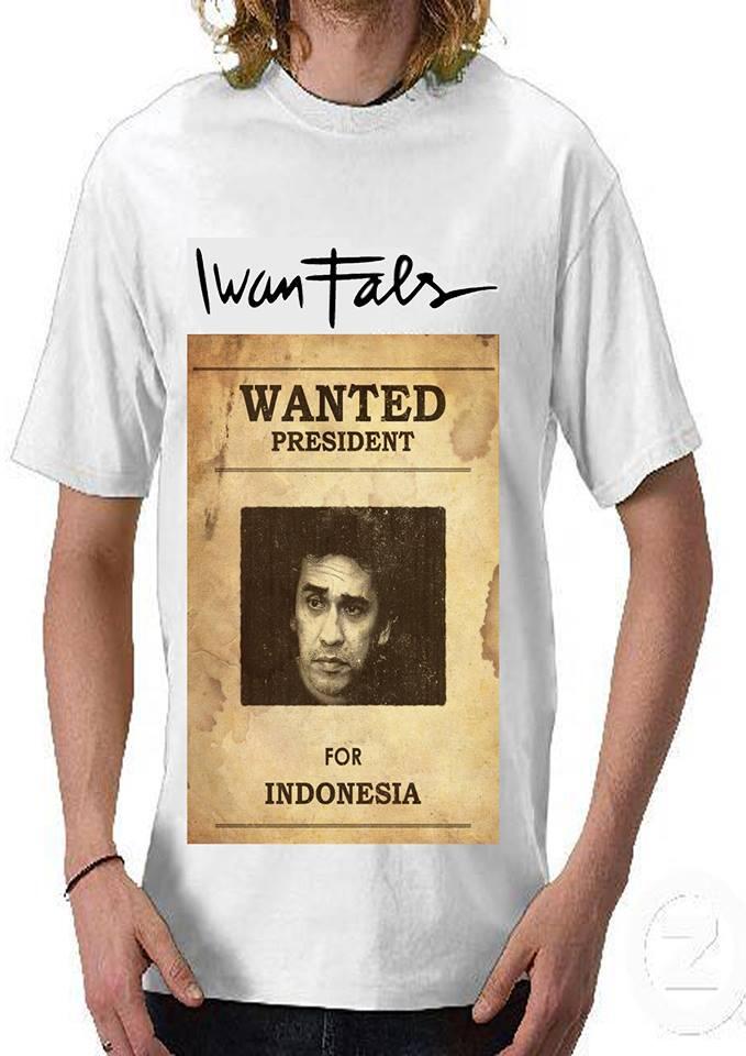 Kaos == IWAN FALS WANTED PRESIDEN FOR INDONESIA ==