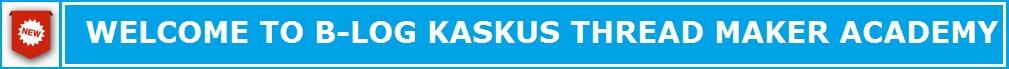 Kaskus Thread Maker Academy | Let's Make Nice Thread Kaskus Revolution - Part 1