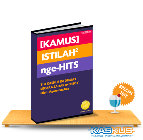 &#91;Kamus&#93; Istilah-istilah yang lagi nge-HITS saat ini. Cekidot bray... *UPDATED