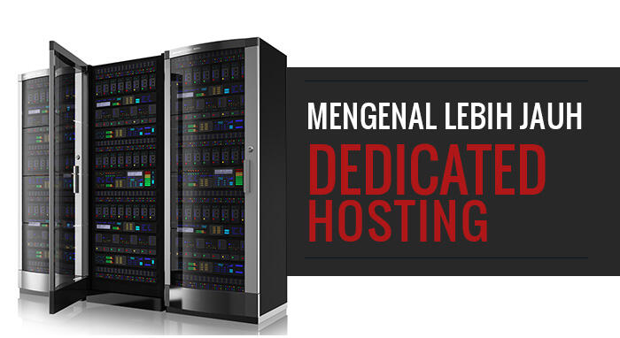 Mengenal Lebih Jauh Apa itu Dedicated Hosting