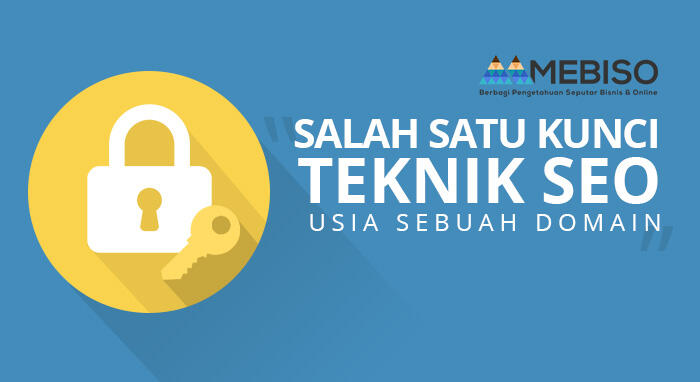 Salah Satu Kunci Teknik SEO: Usia Sebuah Domain