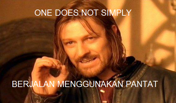 Meme One Does Not Simply #2 (mau ngakak? masuk gan!)
