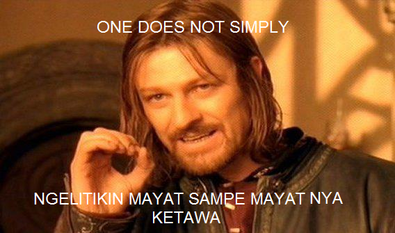 Meme One Does Not Simply #2 (mau ngakak? masuk gan!)