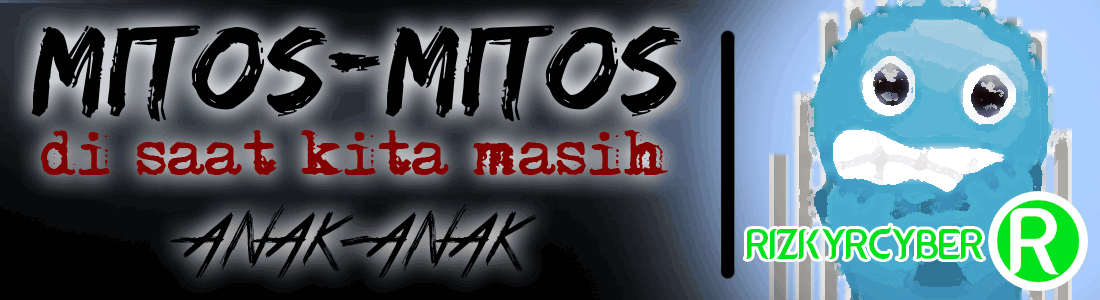 Mitos-mitos di Saat Kita Masih Anak-anak