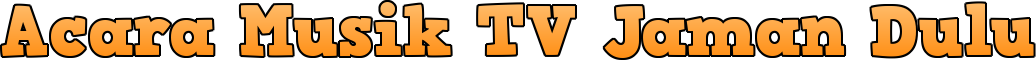&#91;Nostalgia&#93; Acara Musik TV Jaman Dulu