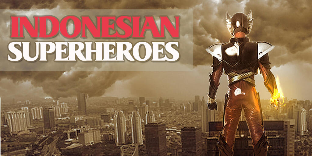 Tak Cuma Hollywood, Indonesia Juga Punya Super Hero