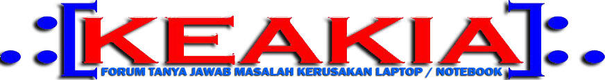 .:&#91;KeaKia&#93;:. KONSULTASI MASALAH LAPTOP / NOTEBOOK