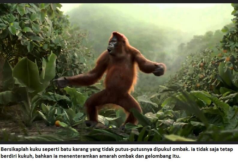 Mau berubah hidup harus siap dirubah, Belajar dari orang Hutan.
