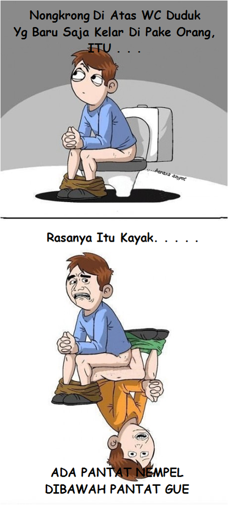 Nongkrong Diatas Wc yang baru di pake orang itu rasanya kaya ...