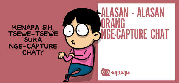 Alasan-Alasan Orang Nge-capture Chat