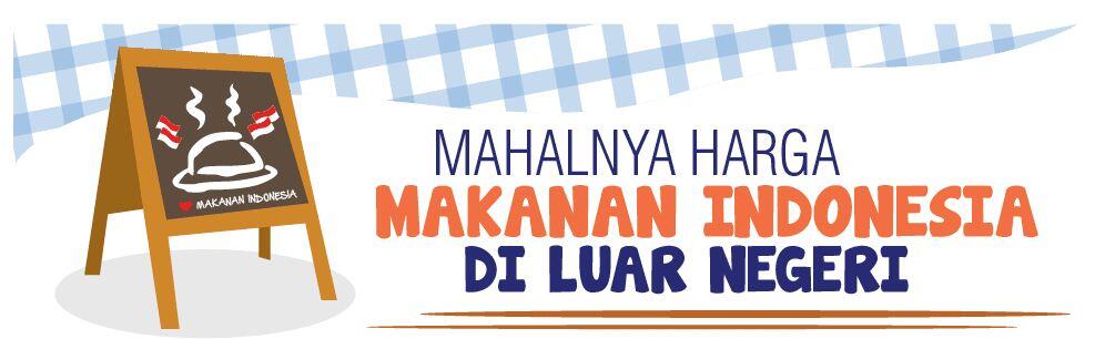 Mahalnya Harga Makanan Indonesia Diluar negeri