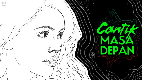 Pahami dan Lihatlah Wanita yang Cantik (Masa Depan)