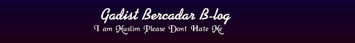 "Gadist Bercadar B-log" ( I am Muslim Please Don't Hate Me )