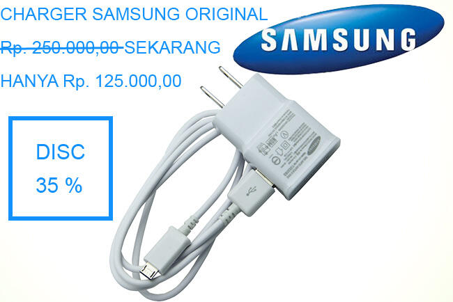Asyikk !! charger Samsung Original Lagi prom , silahkan masuk semoga Tuhan memberkati