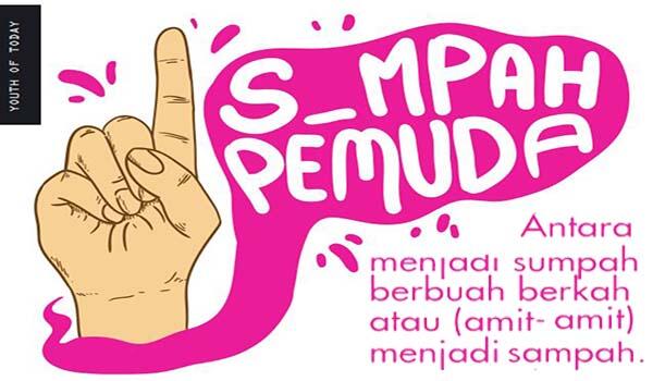 &#91;Sumpah Pemuda&#93; Sumpah Berbuah Berkah Atau (Amit - Amit) Menjadi Sampah