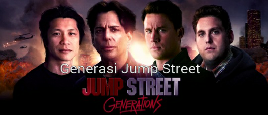 Poster Next Jump Street ( Dijamin Ngakak, With Indo Translate )