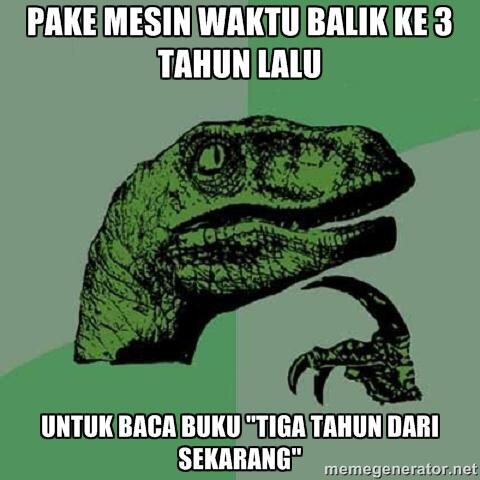 Bodoh Tapi Brilian! Penggunaan Meme &quot;TIGA TAHUN DARI SEKARANG&quot; Untuk Kampanye