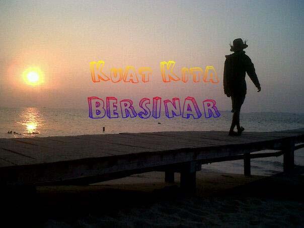 Kuat Kita Bersinar ツ