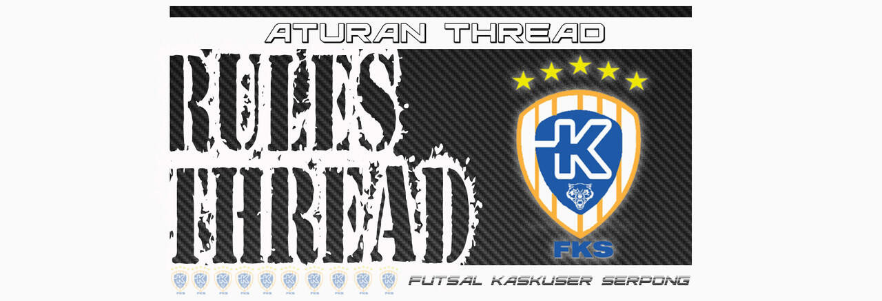 ★★★ F.K.S ★★★ ( FUTSAL KASKUS SERPONG ) ★ We Are Back ★