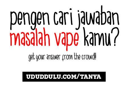 Info Penting Untuk Para Vapers atau Pengguna Rokok Elektrik !!!